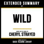 Extended Summary - Wild: Based On The Book By Cheryl Strayed