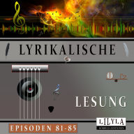 Lyrikalische Lesung Episoden 81-85