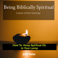 How To Keep Spiritual Oil In Your Lamp: Bible Study