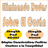 Eliminando Dudas Sobre El Corán