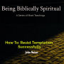 How To: Resist Temptation Successfully: Bible Study