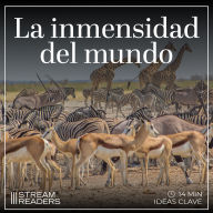La inmensidad del mundo: Resumen y Análisis (Abridged)