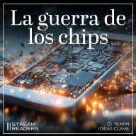 La guerra de los chips: Resumen y Análisis (Abridged)