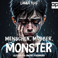 Menschen, Mobber, Monster