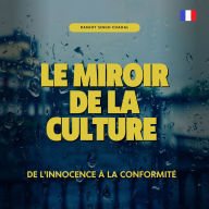 Le Miroir de la Culture: De l'Innocence à la Conformité