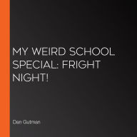 My Weird School Special: Fright Night!