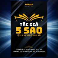 Tác Gi¿ 5 Sao: Bí M¿t Vi¿t Sách Hút H¿n: Tr¿ Thành Tác Gi¿ Uy Tín & ¿¿ L¿i Di S¿n Tri Th¿c, Dù B¿n Ng¿i Vi¿t Lách Ho¿c Ngh¿ Mình Ch¿a Th¿ Xu¿t B¿n Sách