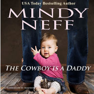 The Cowboy is a Daddy: A Heartwarming, small town, marriage of convenience contemporary romance