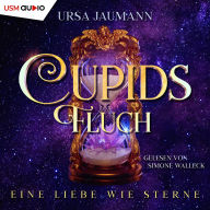 Cupids Fluch: Eine Liebe wie Sterne