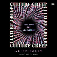 Culture Creep: Notes on the Pop Apocalypse