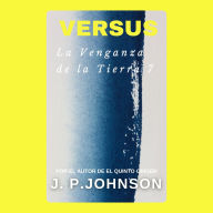 LA VENGANZA DE LA TIERRA 7. VERSUS