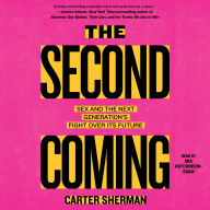 The Second Coming: Sex and the Next Generation's Fight Over Its Future