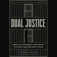 Dual Justice: America's Divergent Approaches to Street and Corporate Crime