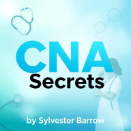 CNA Secrets: Your Quick Guide to Conquer the Exam: 