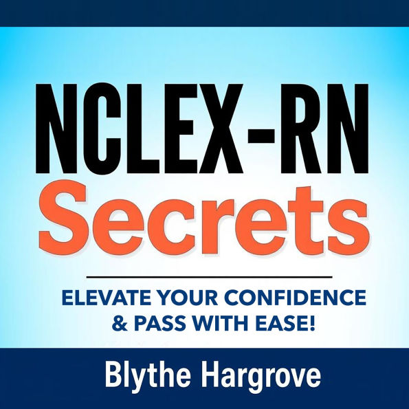 NCLEX-RN Secrets: Elevate Your Study Game for Instant Success: Unlock your NCLEX-RN potential with engaging audio lessons crafted for guaranteed test triumph!