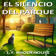 EL SILENCIO DEL PARQUE: Un relato emotivo con un final sorprendente
