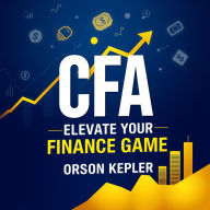 CFA Elevate Your Finance Game: Secrets for Instant Success: 