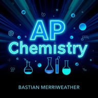AP Chemistry: Essential Secrets to Conquer Chemistry with Confidence: 
