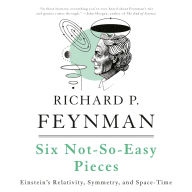 Six Not-So-Easy Pieces: Einstein's Relativity, Symmetry, and Space-Time