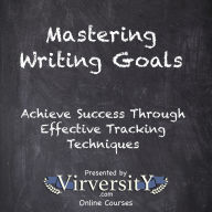 Mastering Writing Goals: Achieve Success Through Effective Tracking Techniques