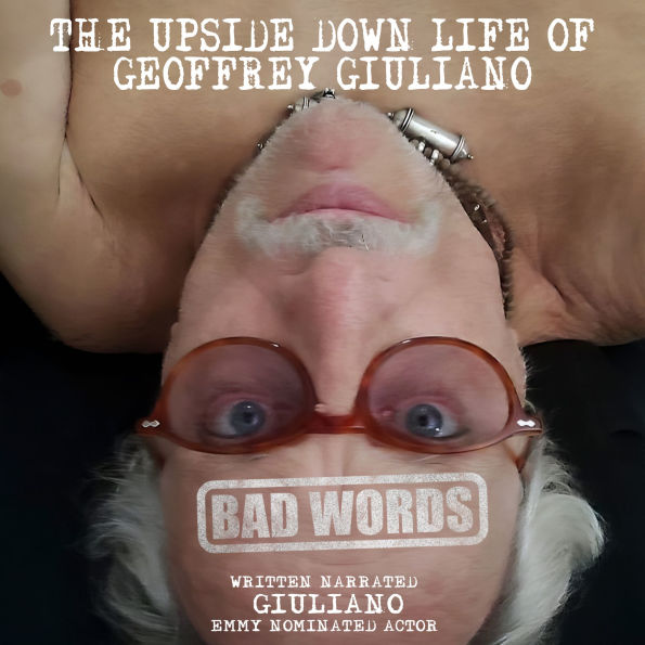 Bad Words: The Upside Down Life Of Geoffrey Giuliano