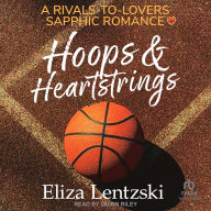 Books for free download Hoops & Heartstrings: A Rivals-To-Lovers Sapphic Romance