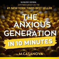 Anxious Generation, The - In 10 Minutes