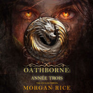 Oathborne: Année trois (Tome 3 de la série Oathborne): Narration par une voix synthétisée