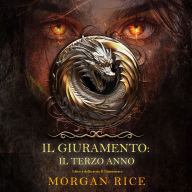 Il Giuramento: Il Terzo Anno (Libro 3 della serie Il Giuramento): Narrato digitalmente con voce sintetizzata