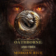 Oathborne: Ano Três (Série Oathborne - Livro 3): Narrado digitalmente por uma voz sintética