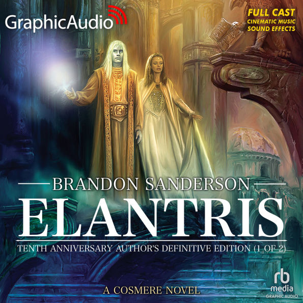 Elantris: Tenth Anniversary Author's Definitive Edition, 1 of 2: Dramatized Adaptation