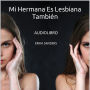 Mi Hermana Es Lesbiana También (Tabú erótico): Colección Tabú Erótico Vol. 11