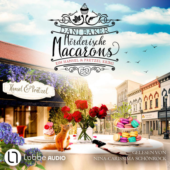 Mörderische Macarons - Hansel & Pretzel - Mord in der kleinen Bäckerei, Teil 3 (Ungekürzt)