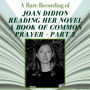 Rare Recording of Joan Didion Reading Her Novel, A Book of Common Prayer, A - Part 2