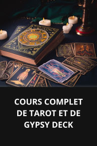 COURS COMPLET DE TAROT ET DE GYPSY DECK