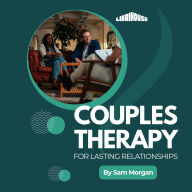 Couples Therapy for Lasting Relationships