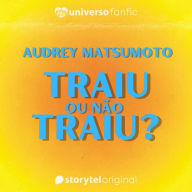 Traiu ou não traiu - Universo fanfic