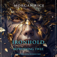 Ironhold: Beproeving Twee (Boek Twee van de Ironhold Serie): Digitaal voorgelezen door een electronisch gegenereerde stem