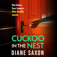Download free online audiobooks Cuckoo in the Nest: A BRAND NEW, heart-pounding, chillingly believable psychological thriller from Diane Saxon by Diane Saxon, Rhys Tees, Bronwen Price  in English