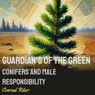 Guardians of the Green: Conifers and Male Responsibility