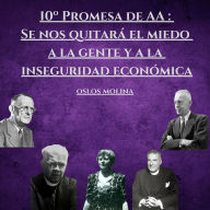 10º Promesa de AA: Se nos quitará el miedo a la gente y a la inseguridad económica: Temas Espirituales
