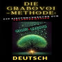 Die Grabovoi-Methode: Ein Einführungskurs zur Transformation: Verwandeln Sie jeden Bereich Ihres Lebens und verwirklichen Sie Ihre Wünsche mit Grabovoi-Techniken.