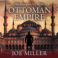 The Rise and Fall of the Ottoman Empire: From Constantinople to Collapse - The Legacy of the Sultanate