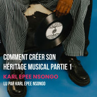 Comment Créer Son Héritage Musical Partie 1 (Abridged)