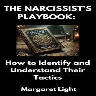 The Narcissist's Playbook: How to Identify and Understand Their Tactics