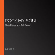 Rock My Soul: Black People and Self-Esteem