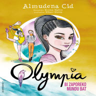Bi zaporeko mundu bat (Alberdania): Olympia
