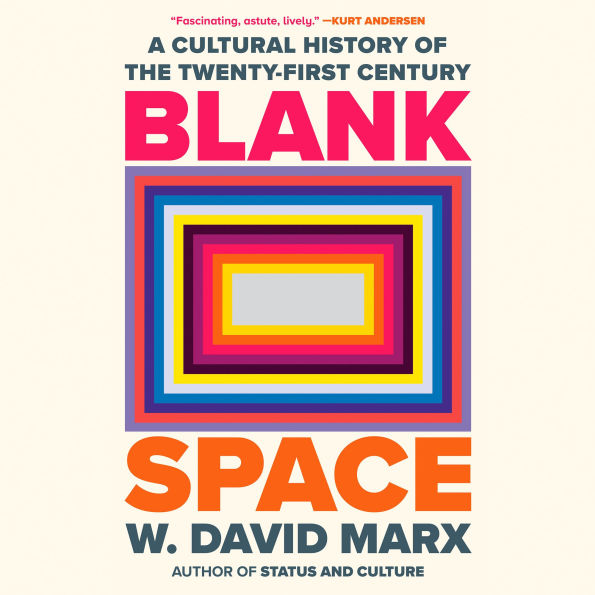 Blank Space: A Cultural History of the Twenty-First Century