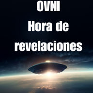 «OVNI: La hora de las revelaciones»