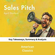 Sales Pitch by April Dunford: Key Takeaways, Summary & Analysis